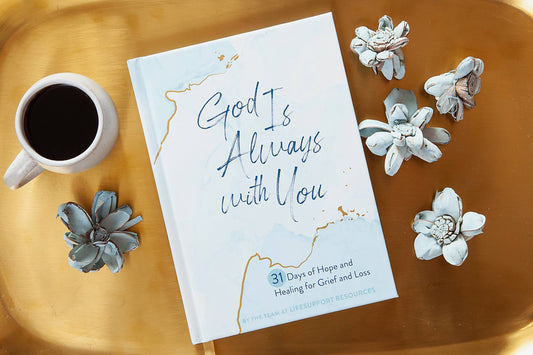 God is Always with You (Devotional about Grief)