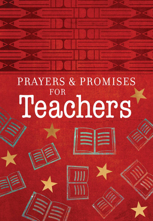 Prayers & Promises for Teachers (Back to School Gifts)