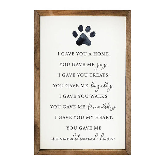 I Gave You A Home Paw Sign