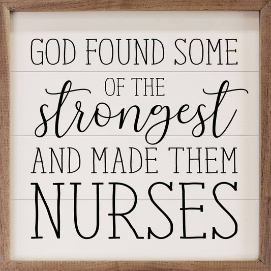 God Found Nurses Mini Sign